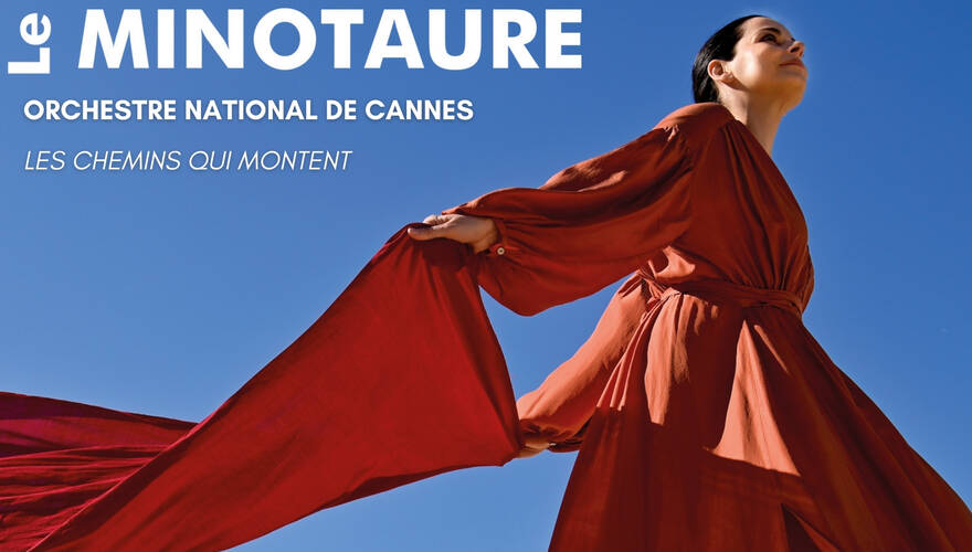 Les Chemins qui montent | Orchestre National de Cannes